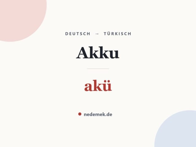 Akku auf Türkisch: akü