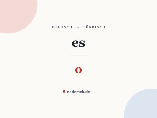 es auf Türkisch: o