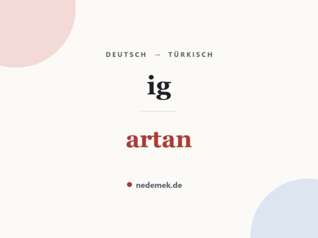 ig auf Türkisch: artan