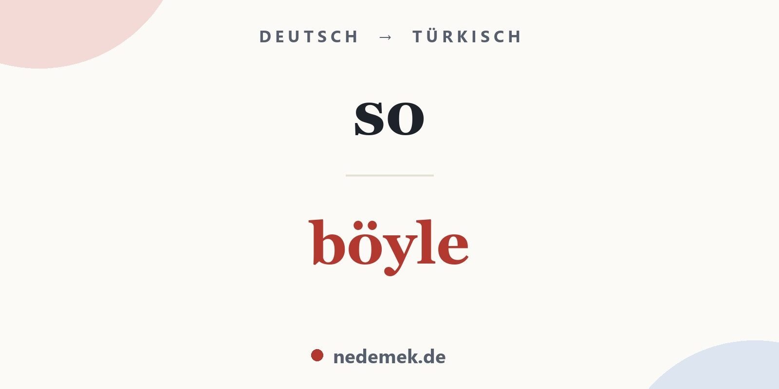 so auf Türkisch: böyle