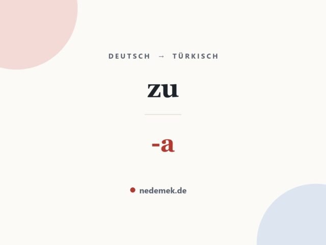zu auf Türkisch: -a