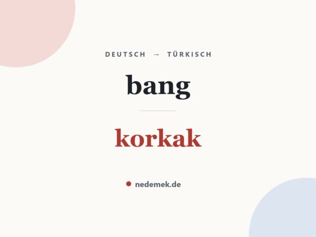 bang auf Türkisch: korkak