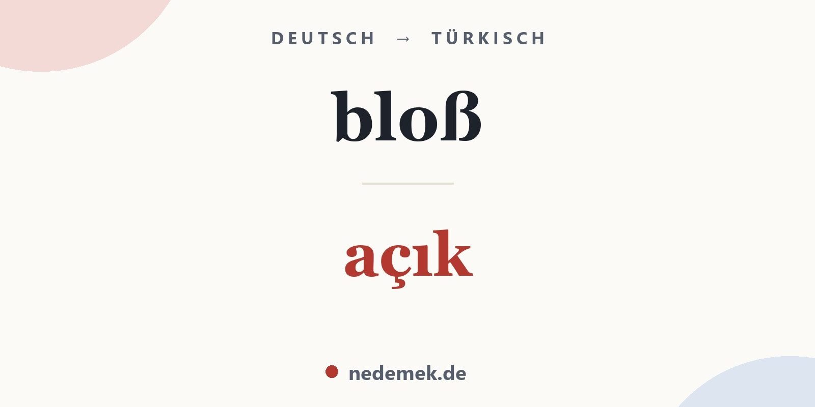 bloß auf Türkisch: açık