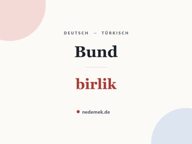 Bund auf Türkisch: birlik