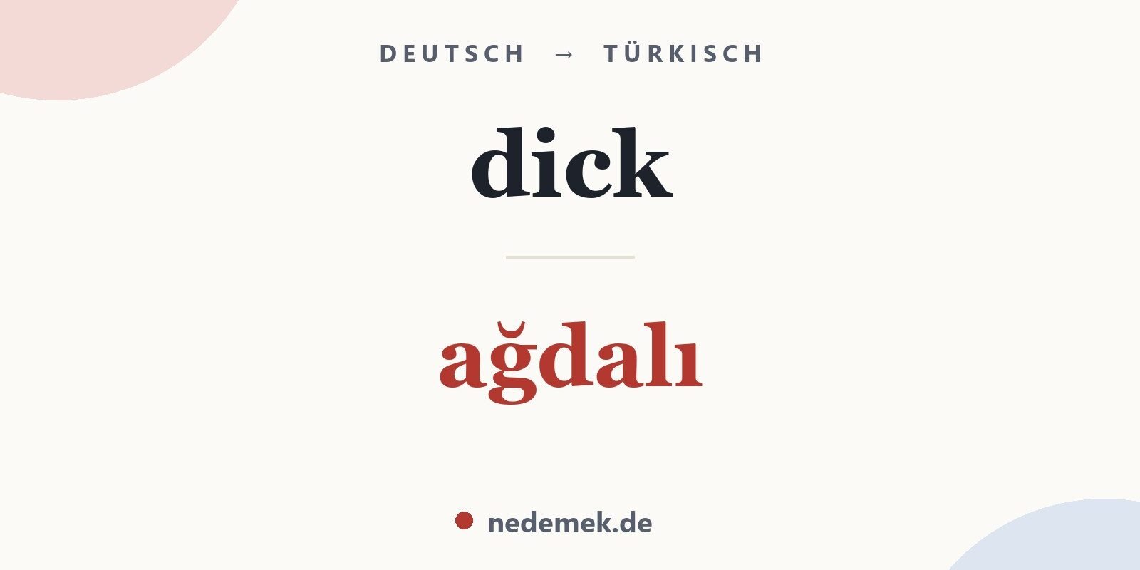 dick auf Türkisch: ağdalı