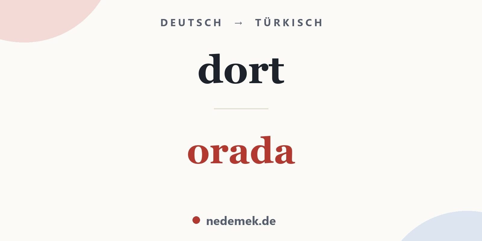 dort auf Türkisch: orada