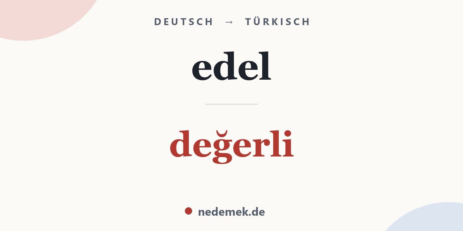 edel auf Türkisch: değerli