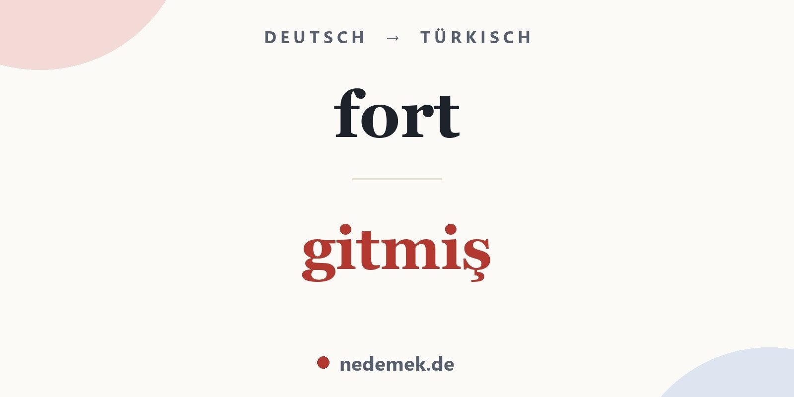 fort auf Türkisch: gitmiş