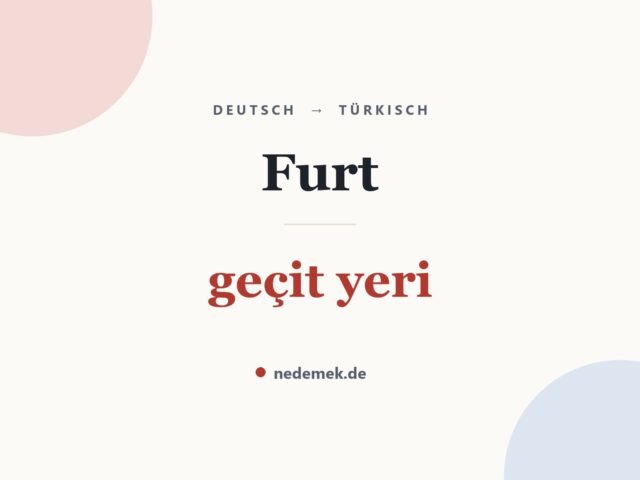 Furt auf Türkisch: geçit yeri