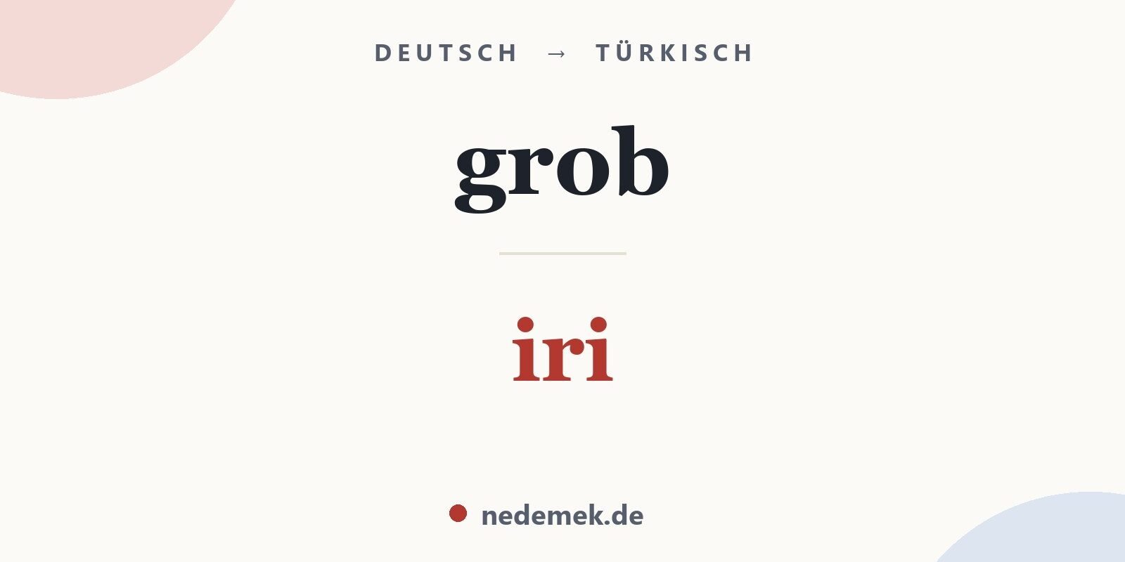 grob auf Türkisch: iri