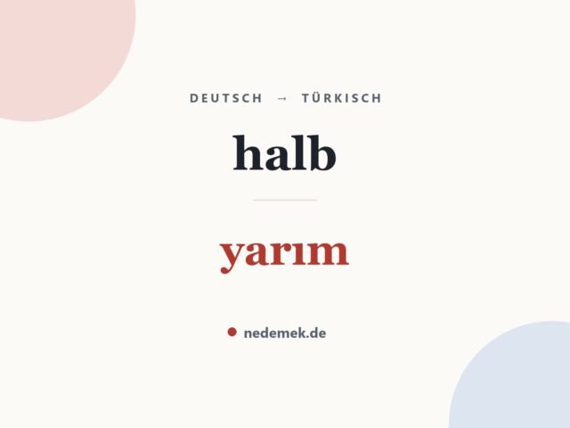 halb auf Türkisch: yarım