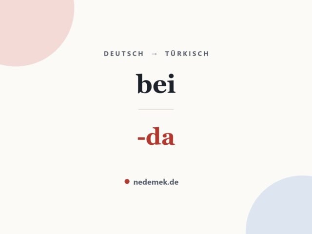 bei auf Türkisch: -da