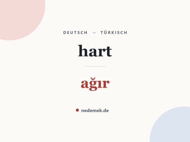 hart auf Türkisch: ağır