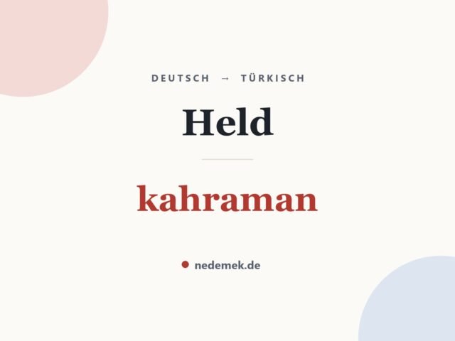Held auf Türkisch: kahraman