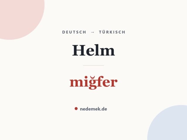 Helm auf Türkisch: miğfer