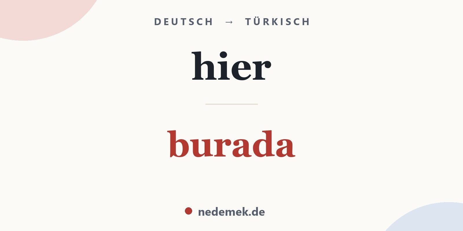 hier auf Türkisch: burada