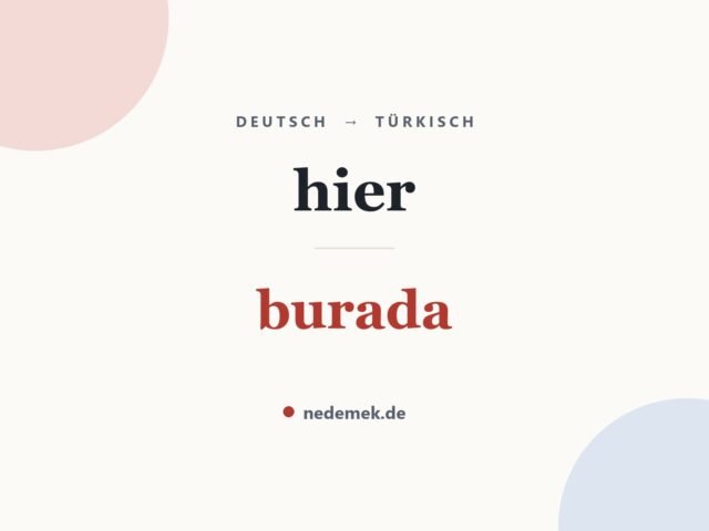 hier auf Türkisch: burada