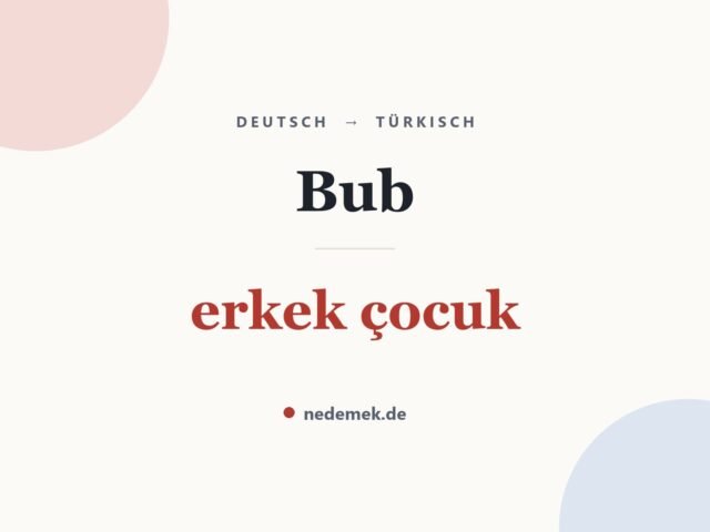 Bub auf Türkisch: erkek çocuk