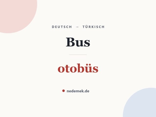 Bus auf Türkisch: otobüs