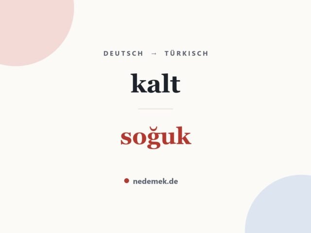 kalt auf Türkisch: soğuk