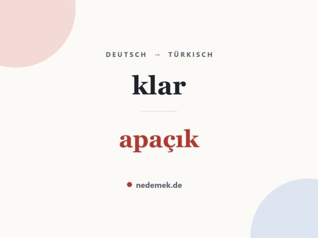 klar auf Türkisch: apaçık