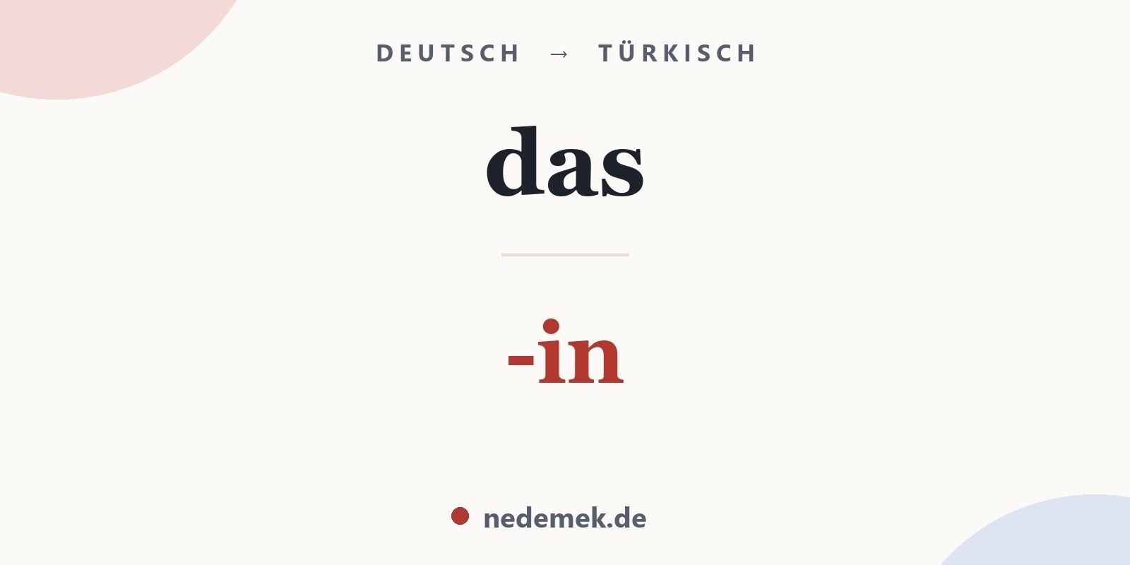 das auf Türkisch: -in