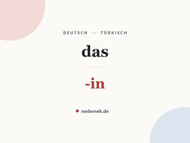 das auf Türkisch: -in