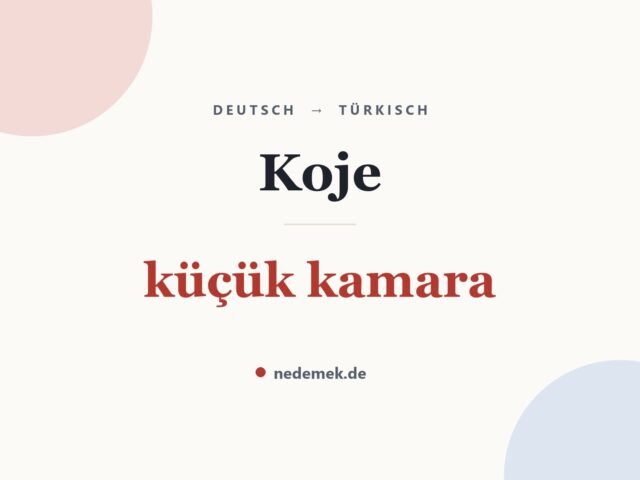 Koje auf Türkisch: küçük kamara