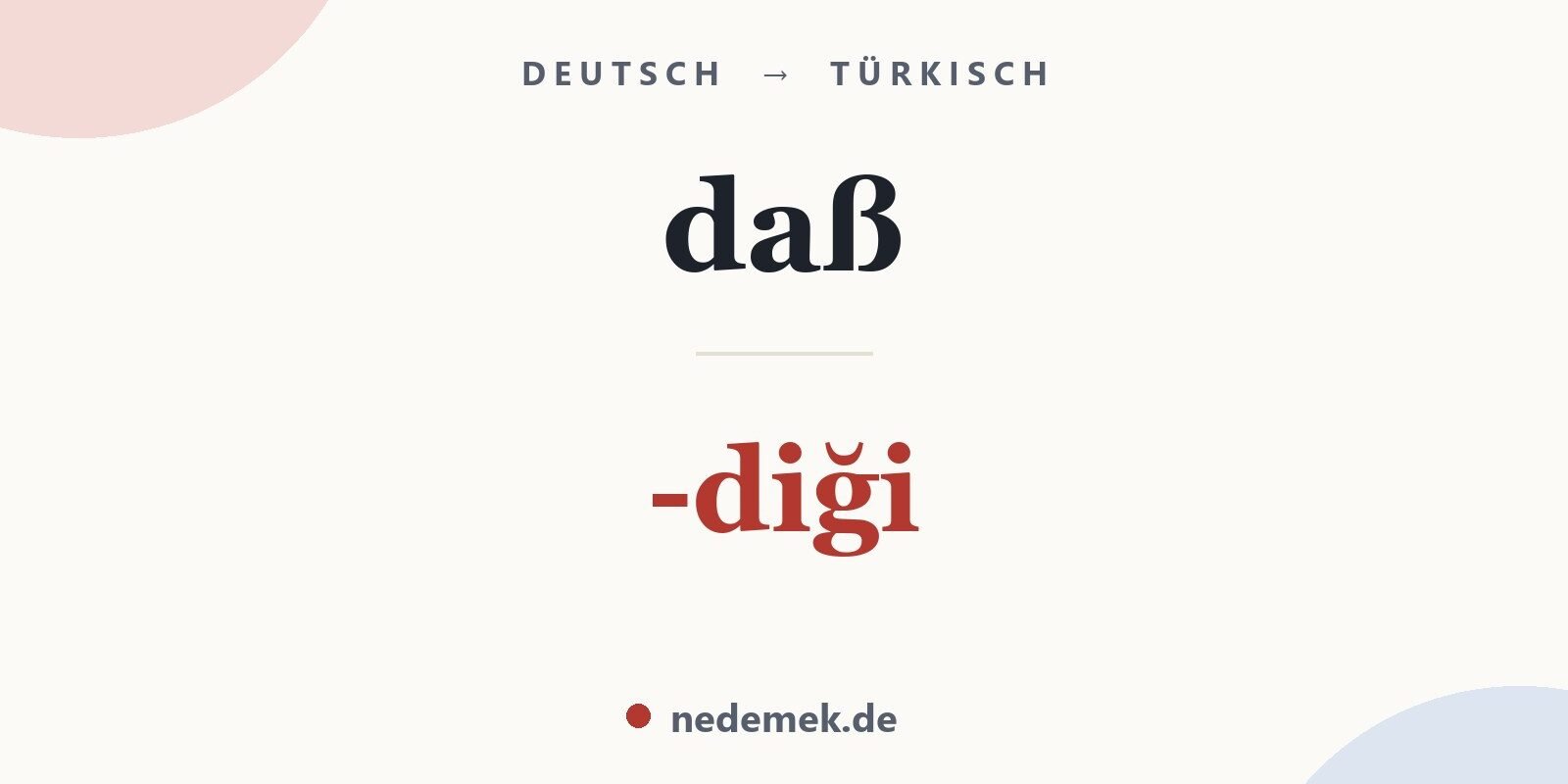 daß auf Türkisch: -diği