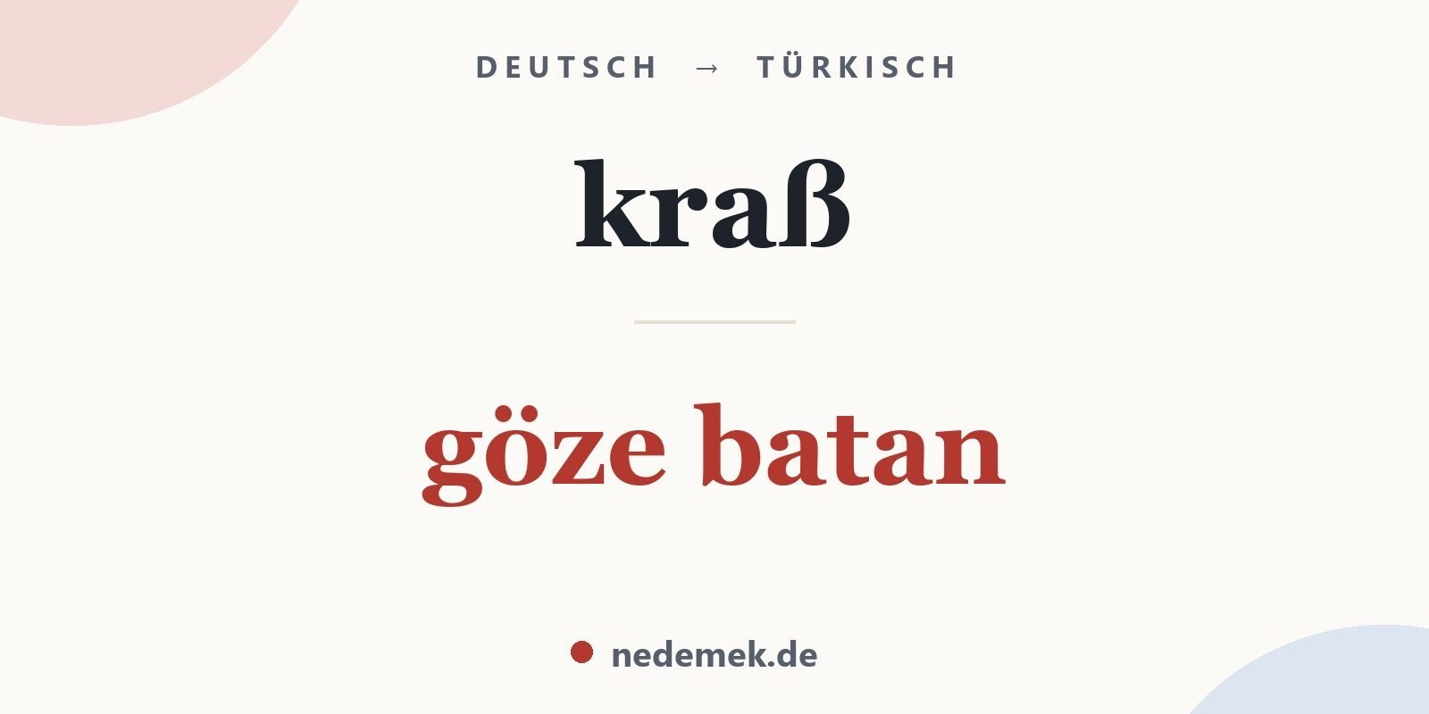 kraß auf Türkisch: göze batan