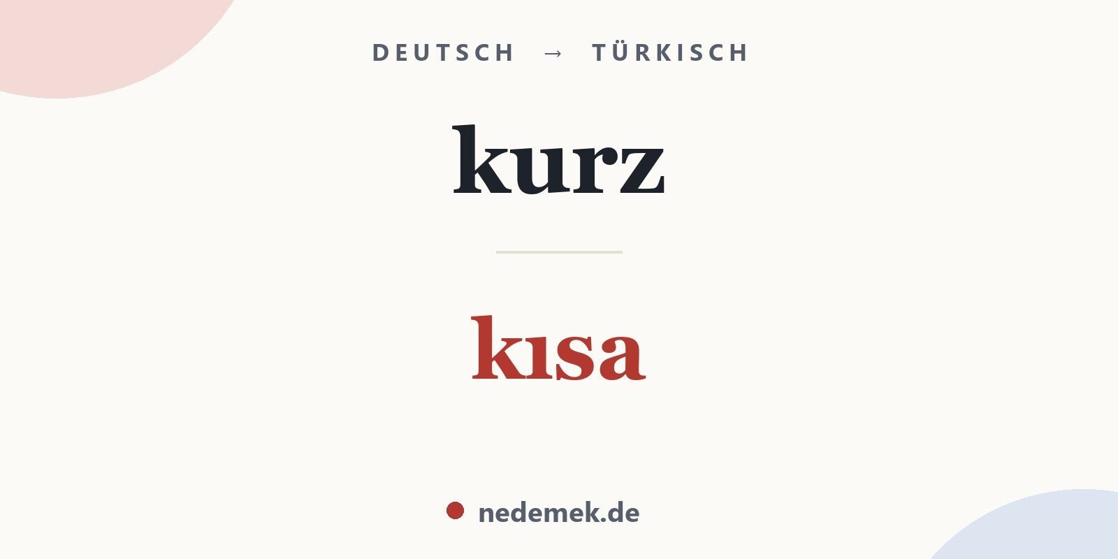 kurz auf Türkisch: kısa