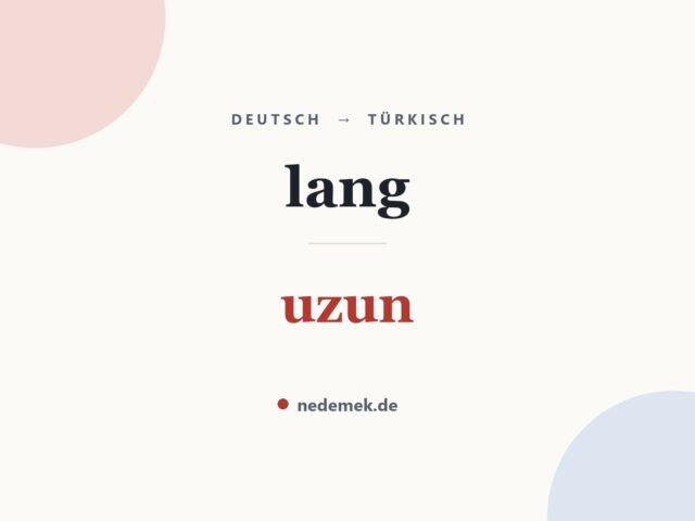 lang auf Türkisch: uzun