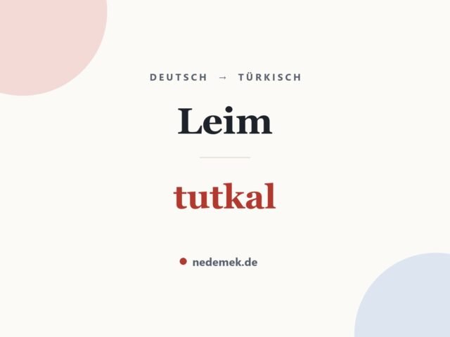 Leim auf Türkisch: tutkal