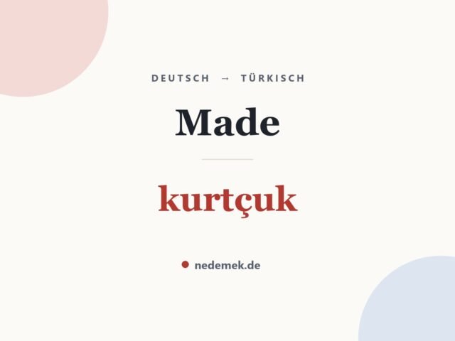 Made auf Türkisch: kurtçuk