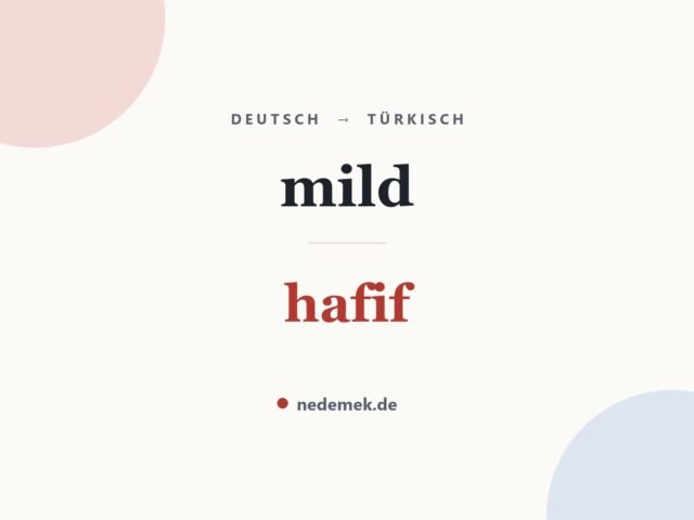 mild auf Türkisch: hafif
