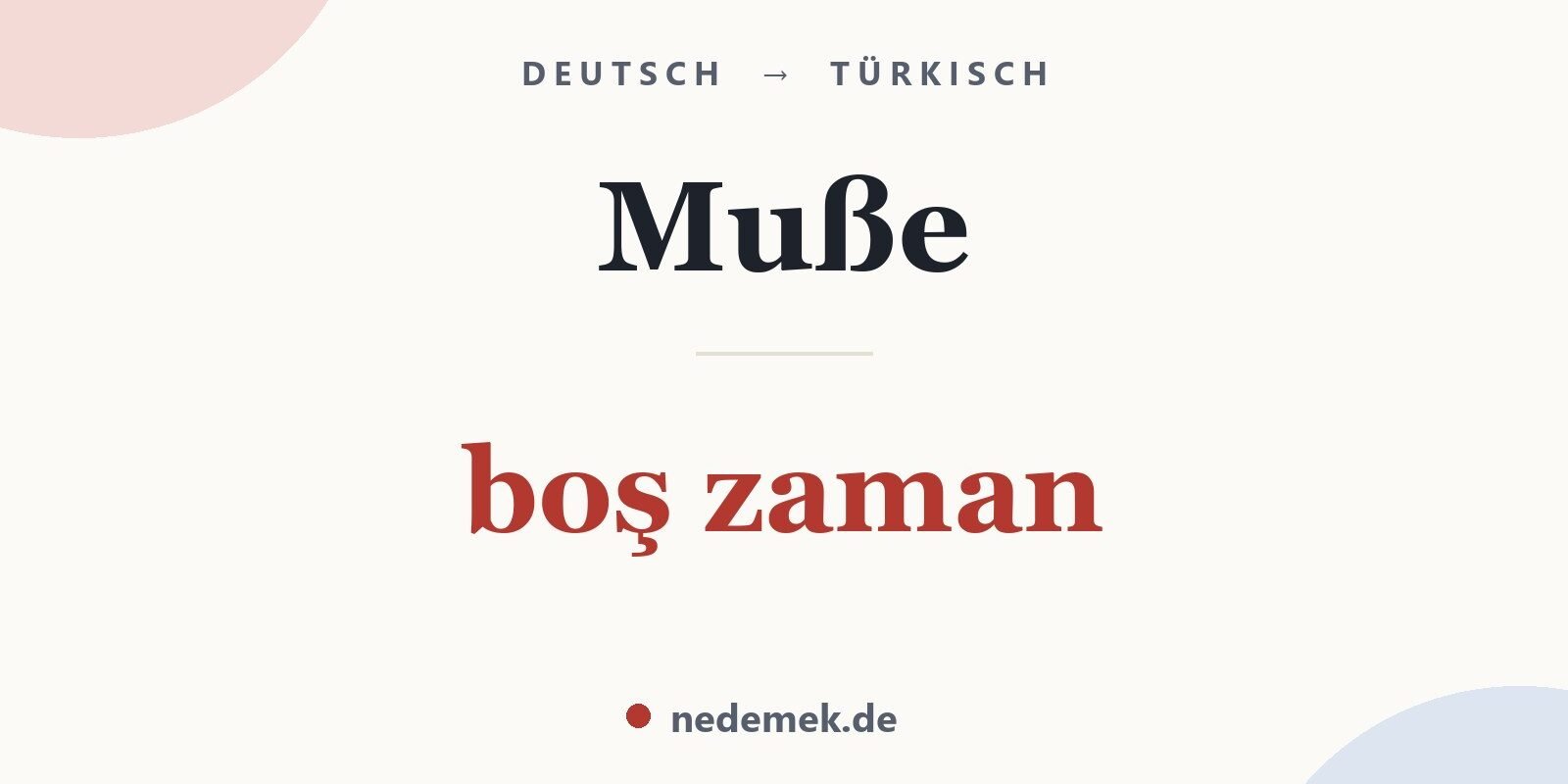 Muße auf Türkisch: boş zaman