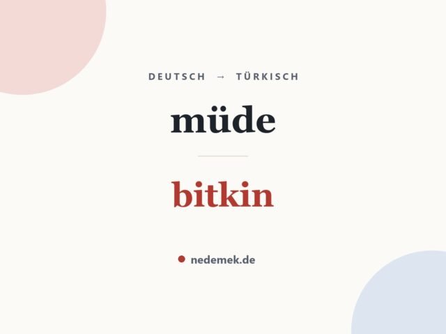 müde auf Türkisch: bitkin