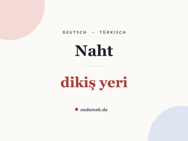 Naht auf Türkisch: dikiş yeri