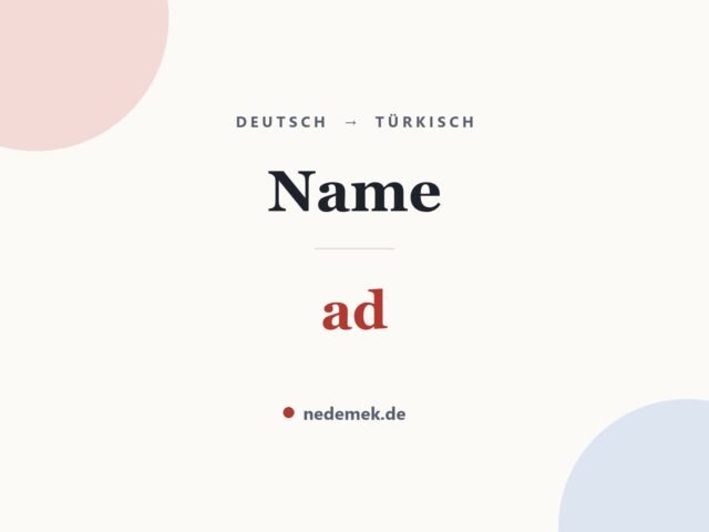 Name auf Türkisch: ad