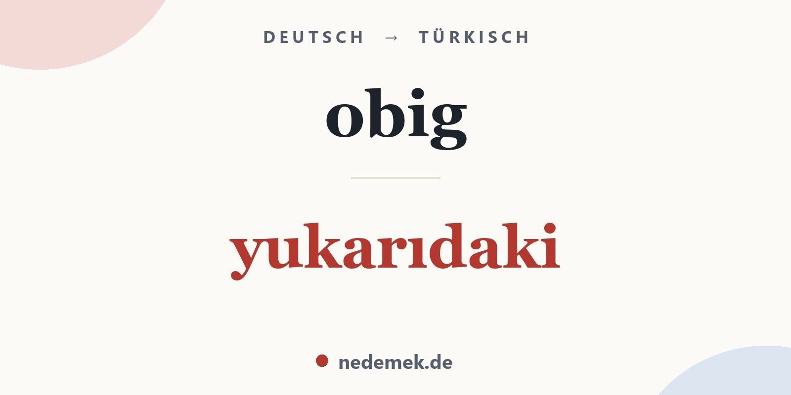 obig auf Türkisch: yukarıdaki