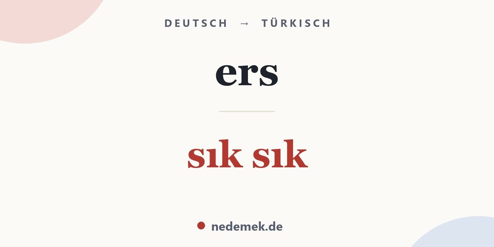 ers auf Türkisch: sık sık