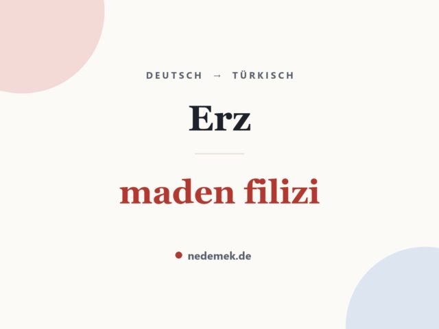 Erz auf Türkisch: maden filizi
