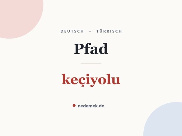 Pfad auf Türkisch: keçiyolu