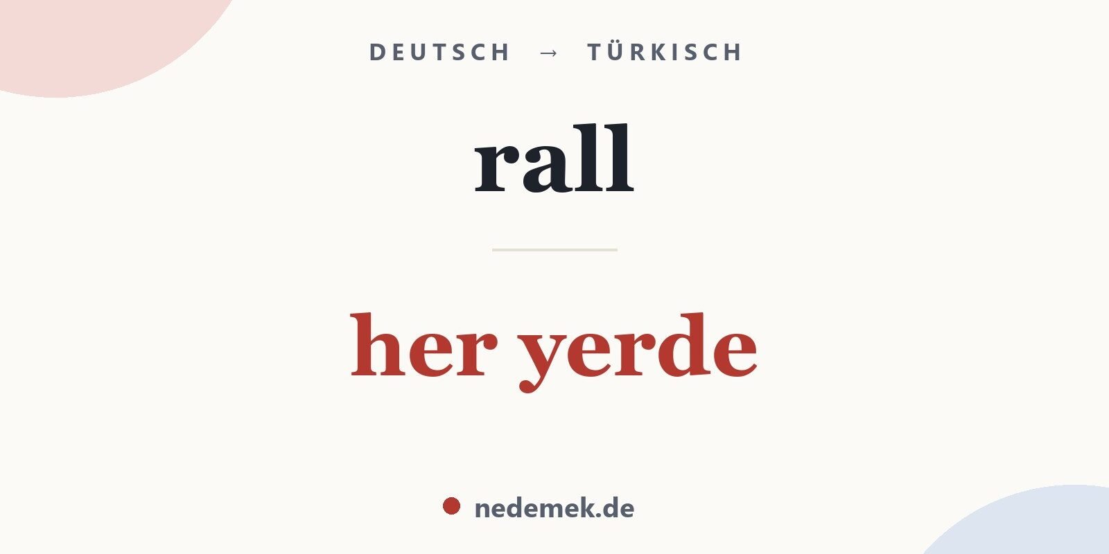 rall auf Türkisch: her yerde
