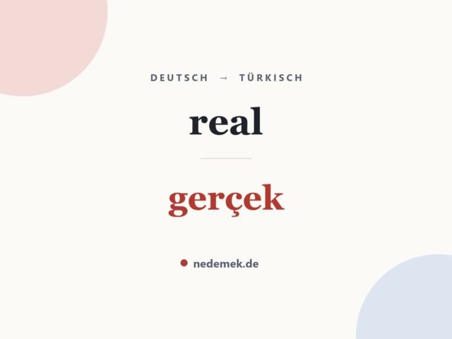 real auf Türkisch: gerçek