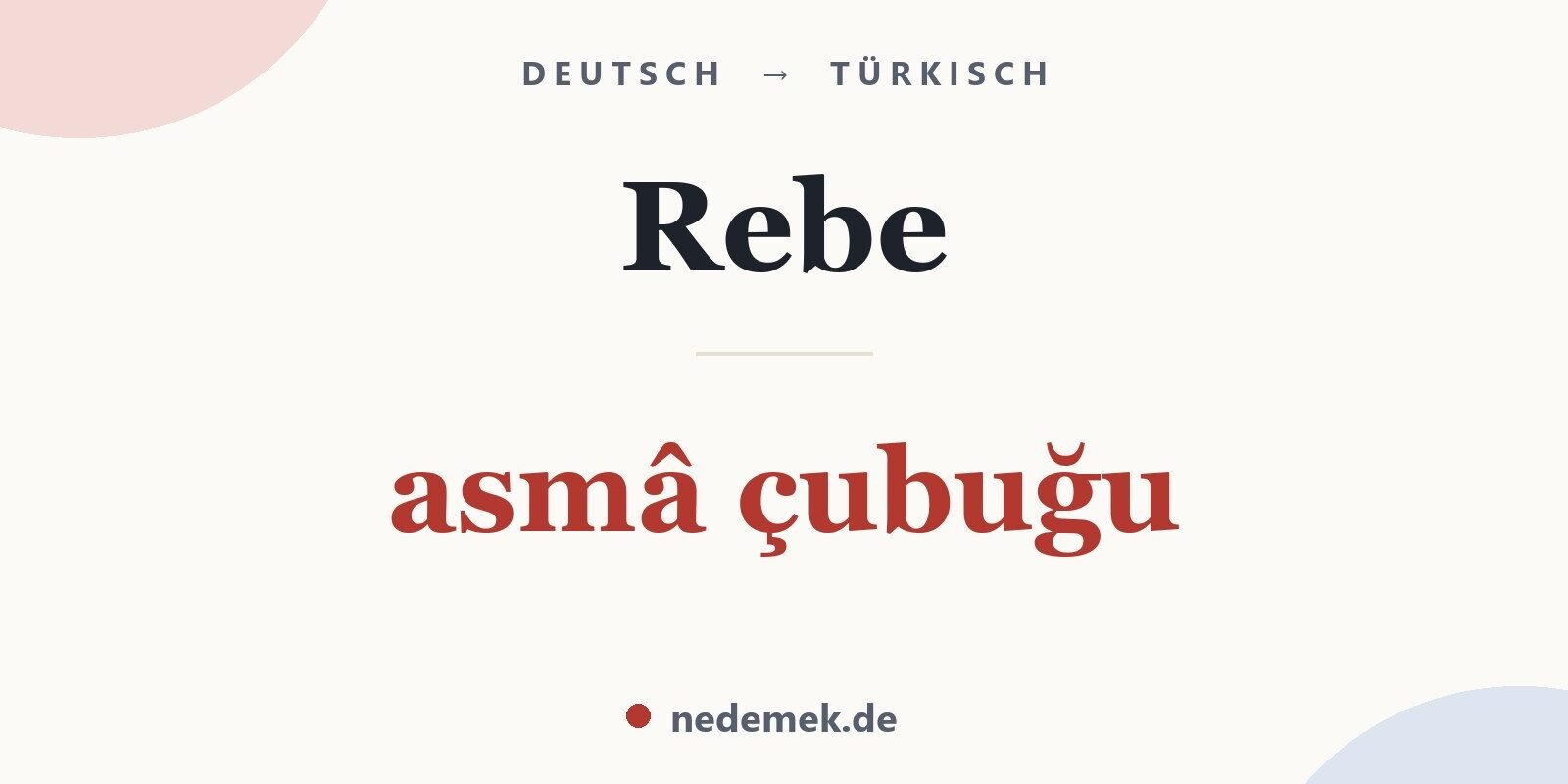 Rebe auf Türkisch: asmâ çubuğu