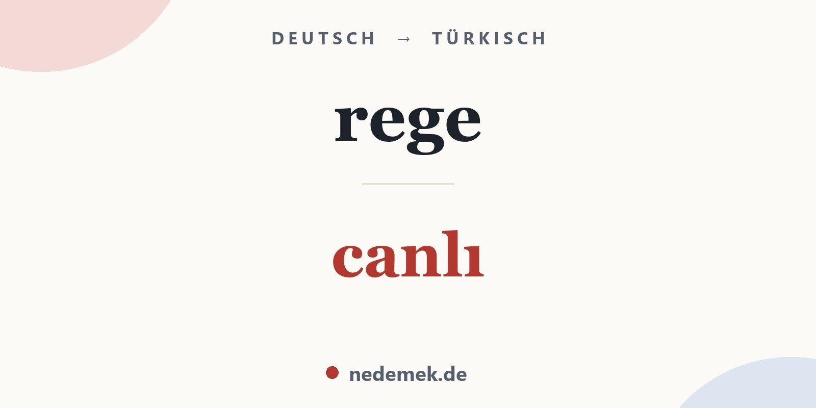 rege auf Türkisch: canlı