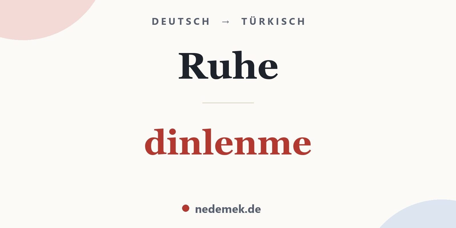 Ruhe auf Türkisch: dinlenme