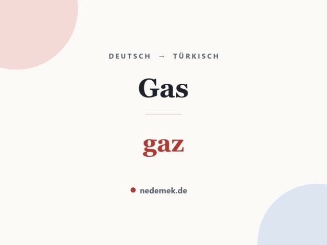 Gas auf Türkisch: gaz