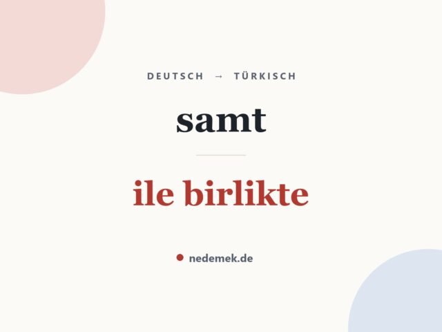 samt auf Türkisch: ile birlikte